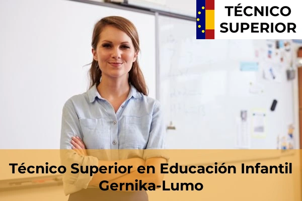 Técnico Superior en Educación Infantil en Dudea 31 Técnico Superior en Educación Infantil en Gernika-Lumo