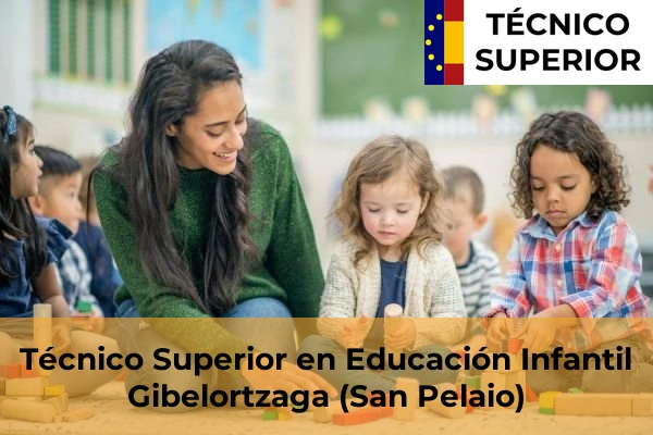 Técnico Superior en Educación Infantil en Dudea 32 Técnico Superior en Educación Infantil en Gibelortzaga (San Pelaio)