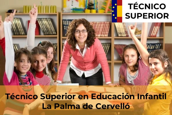 Técnico Superior en Educación Infantil en La Palma de Cervelló