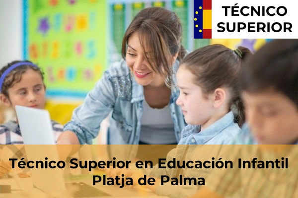 Técnico Superior en Educación Infantil en Platja de Palma