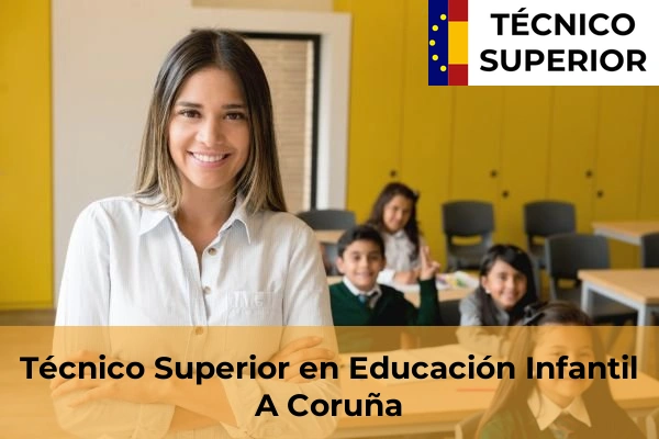 Educación Infantil 2 Técnico Superior en Educación Infantil en la provincia de A Coruña