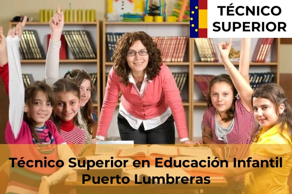 Técnico Superior en Educación Infantil en Puerto Lumbreras