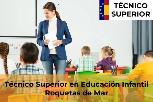 Técnico Superior en Educación Infantil en Berja 38 Técnico Superior en Educación Infantil en Roquetas de Mar