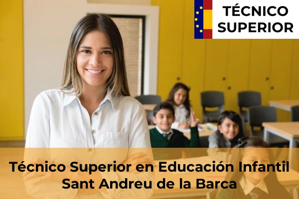 Técnico Superior en Educación Infantil en Sant Andreu de la Barca