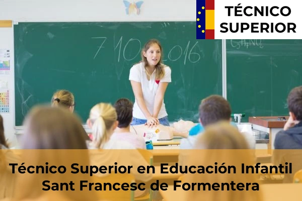 Técnico Superior en Educación Infantil en Sant Francesc de Formentera