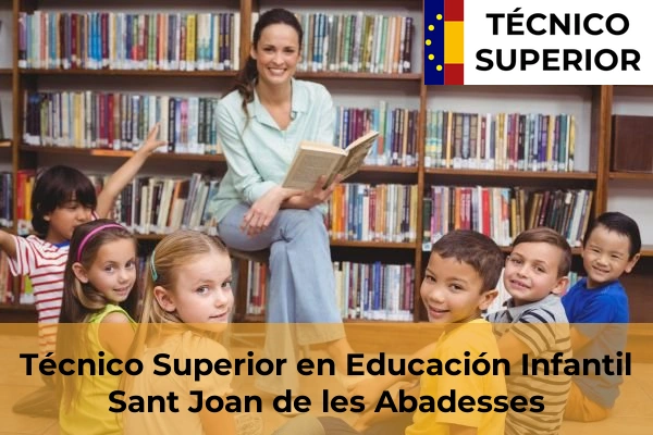 Técnico Superior en Educación Infantil en Sant Joan de les Abadesses