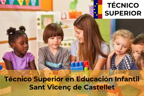 Técnico Superior en Educación Infantil en Sant Vicenç de Castellet