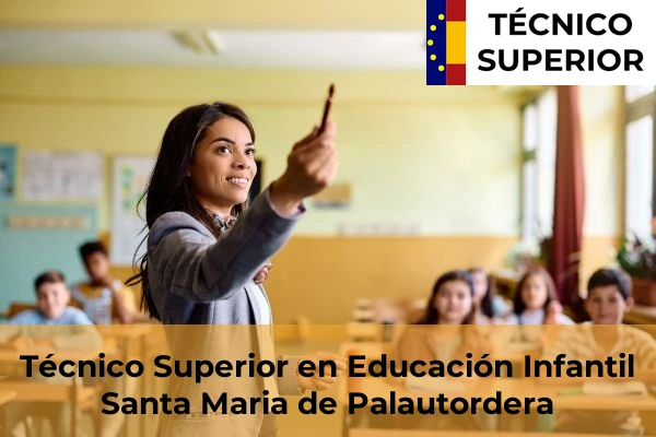 Técnico Superior en Educación Infantil en Santa Maria de Palautordera