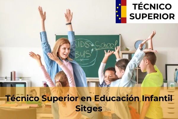 Técnico Superior en Educación Infantil en Sitges
