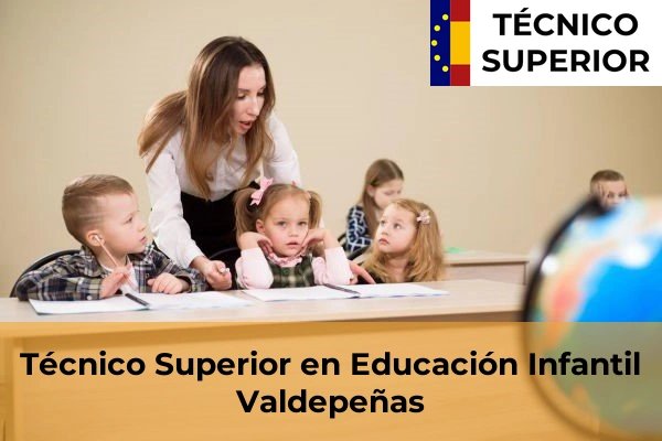 Técnico Superior en Educación Infantil en Puertollano 20 Técnico Superior en Educación Infantil en Valdepeñas