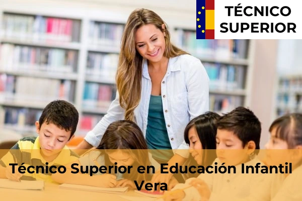 Técnico Superior en Educación Infantil en Berja 40 Técnico Superior en Educación Infantil en Vera