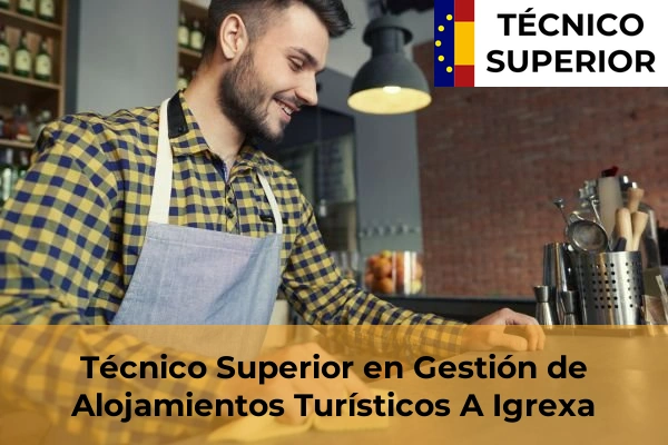 Técnico Superior en Gestión de Alojamientos Turísticos en A Igrexa