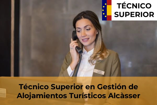 Técnico Superior en Gestión de Alojamientos Turísticos en Barxeta 16 Técnico Superior en Gestión de Alojamientos Turísticos en Alcàsser