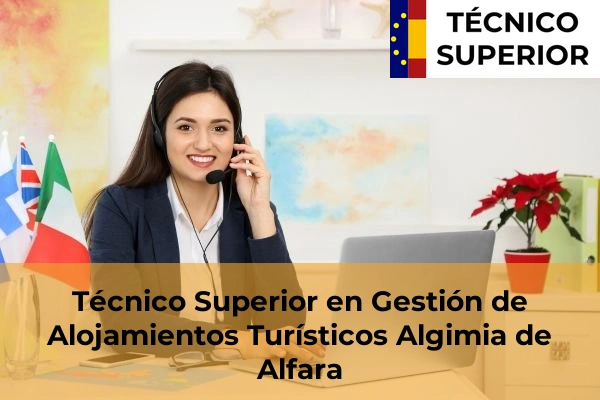 Técnico Superior en Gestión de Alojamientos Turísticos en Barxeta 25 Técnico Superior en Gestión de Alojamientos Turísticos en Algimia de Alfara