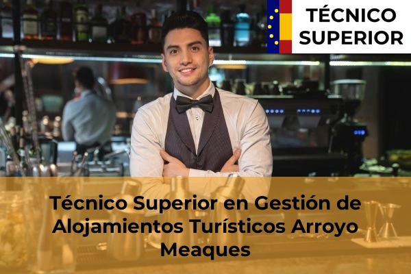 Técnico Superior en Gestión de Alojamientos Turísticos en Arroyo Meaques