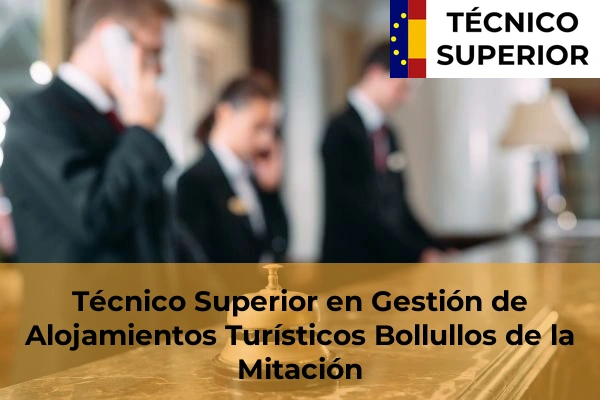 Técnico Superior en Gestión de Alojamientos Turísticos en Marchena 9 Técnico Superior en Gestión de Alojamientos Turísticos en Bollullos de la Mitación