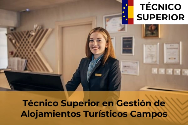 Técnico Superior en Gestión de Alojamientos Turísticos en Campos