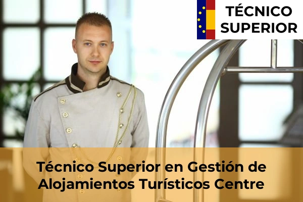 Técnico Superior en Gestión de Alojamientos Turísticos en Llinars del Vallès 28 Técnico Superior en Gestión de Alojamientos Turísticos en Centre