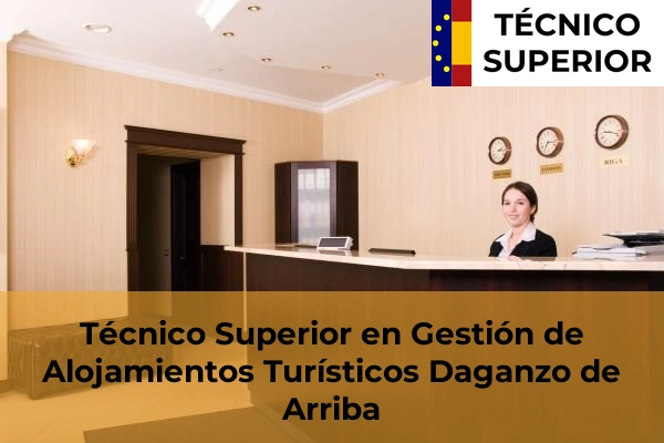 Técnico Superior en Gestión de Alojamientos Turísticos en Daganzo de Arriba