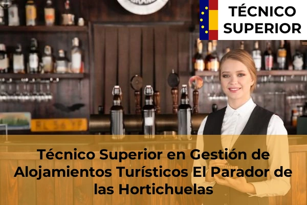 Técnico Superior en Gestión de Alojamientos Turísticos en Santa María del Águila 20 Técnico Superior en Gestión de Alojamientos Turísticos en El Parador de las Hortichuelas