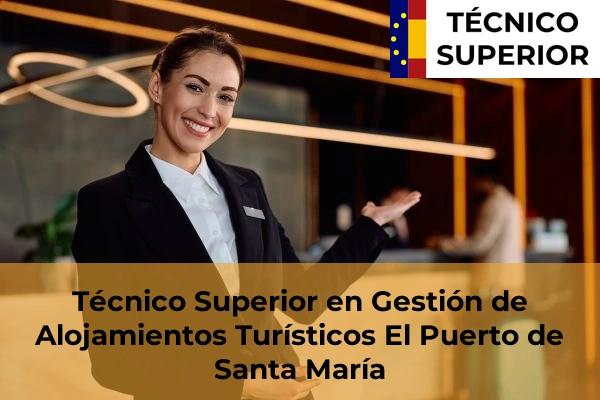Técnico Superior en Gestión de Alojamientos Turísticos en El Puerto de Santa María