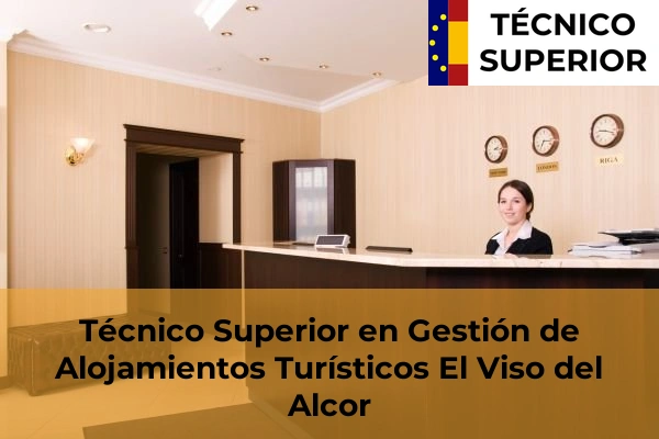 Técnico Superior en Gestión de Alojamientos Turísticos en Marchena 24 Técnico Superior en Gestión de Alojamientos Turísticos en El Viso del Alcor