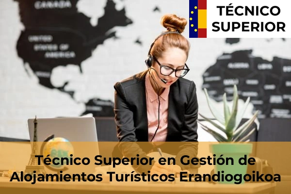 Técnico Superior en Gestión de Alojamientos Turísticos en Algorta 27 Técnico Superior en Gestión de Alojamientos Turísticos en Erandiogoikoa
