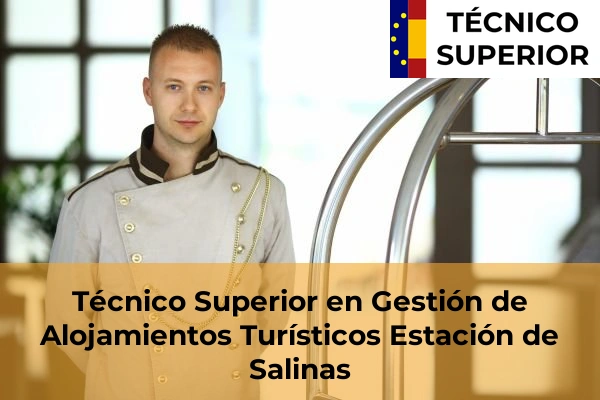 Técnico Superior en Gestión de Alojamientos Turísticos en Antequera 28 Técnico Superior en Gestión de Alojamientos Turísticos en Estación de Salinas