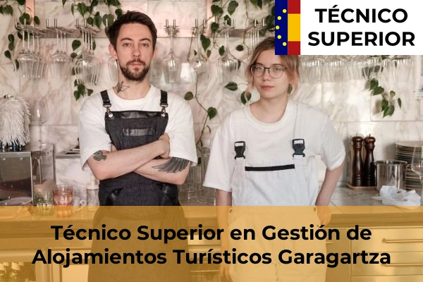 Técnico Superior en Gestión de Alojamientos Turísticos en Soraluze-Placencia de las Armas 19 Técnico Superior en Gestión de Alojamientos Turísticos en Garagartza