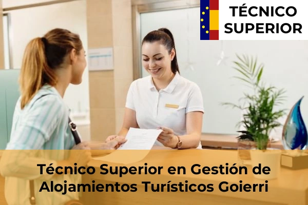 Técnico Superior en Gestión de Alojamientos Turísticos en Algorta 33 Técnico Superior en Gestión de Alojamientos Turísticos en Goierri