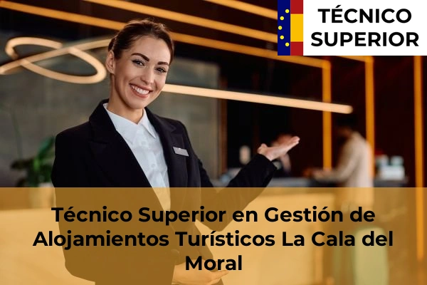 Técnico Superior en Gestión de Alojamientos Turísticos en Antequera 32 Técnico Superior en Gestión de Alojamientos Turísticos en La Cala del Moral