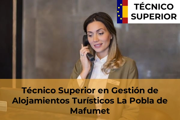 Técnico Superior en Gestión de Alojamientos Turísticos en La Pobla de Mafumet