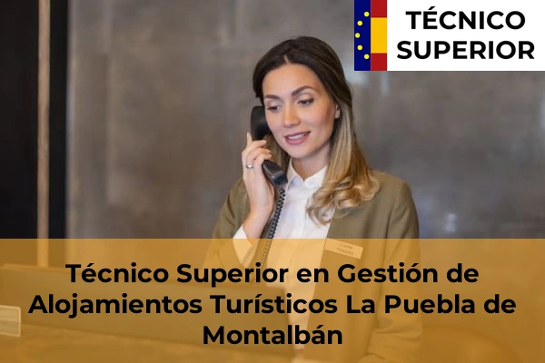 Técnico Superior en Gestión de Alojamientos Turísticos en La Puebla de Montalbán
