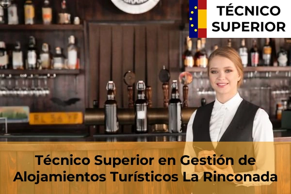 Técnico Superior en Gestión de Alojamientos Turísticos en Marchena 35 Técnico Superior en Gestión de Alojamientos Turísticos en La Rinconada