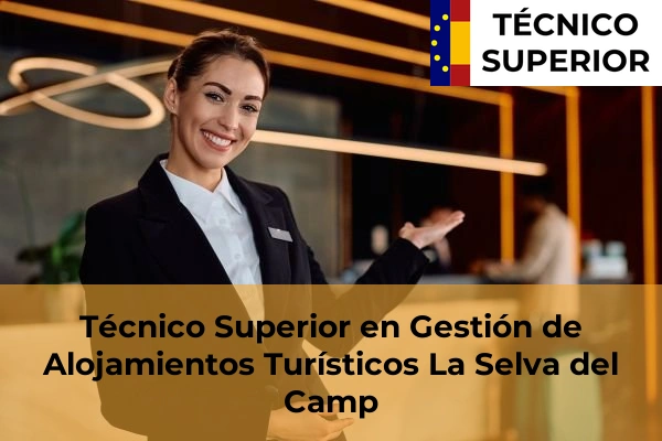 Técnico Superior en Gestión de Alojamientos Turísticos en La Selva del Camp