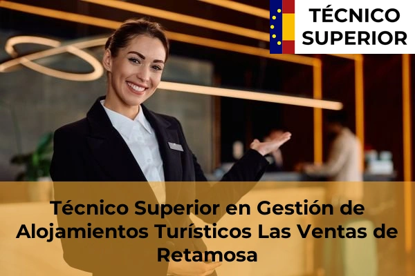 Técnico Superior en Gestión de Alojamientos Turísticos en Las Ventas de Retamosa
