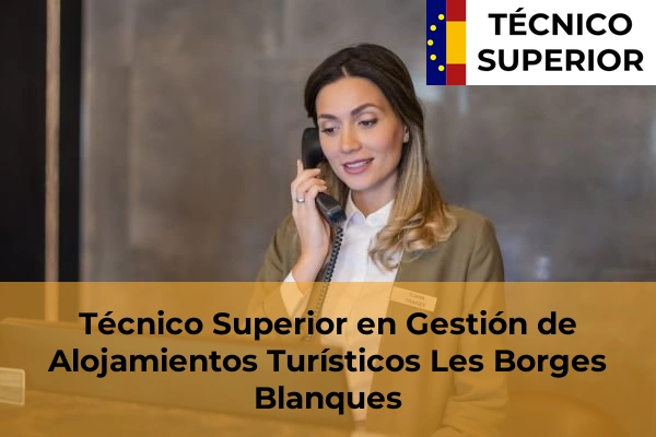 Técnico Superior en Gestión de Alojamientos Turísticos en Les Borges Blanques