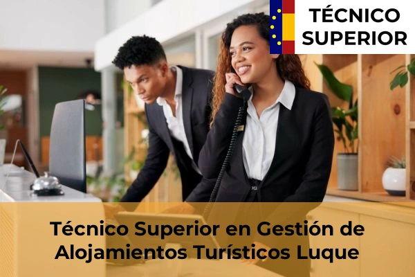 Técnico Superior en Gestión de Alojamientos Turísticos en Puente Genil 25 Técnico Superior en Gestión de Alojamientos Turísticos en Luque