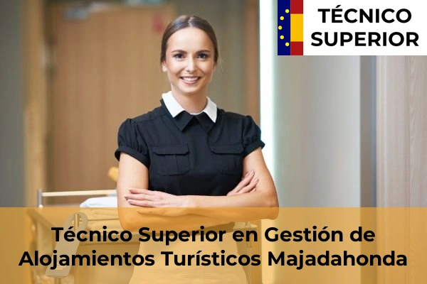 Técnico Superior en Gestión de Alojamientos Turísticos en Majadahonda