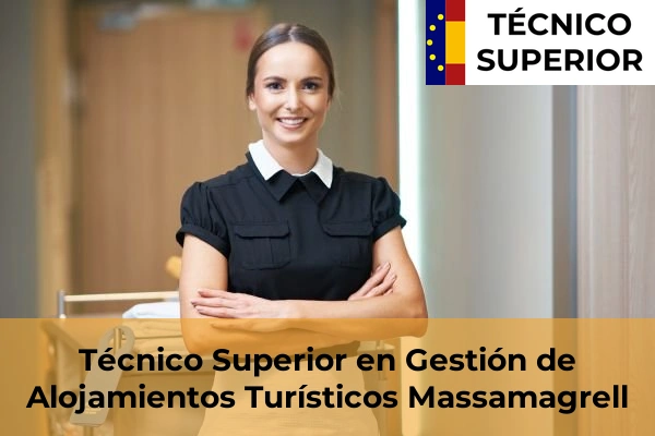 Técnico Superior en Gestión de Alojamientos Turísticos en Barxeta 123 Técnico Superior en Gestión de Alojamientos Turísticos en Massamagrell