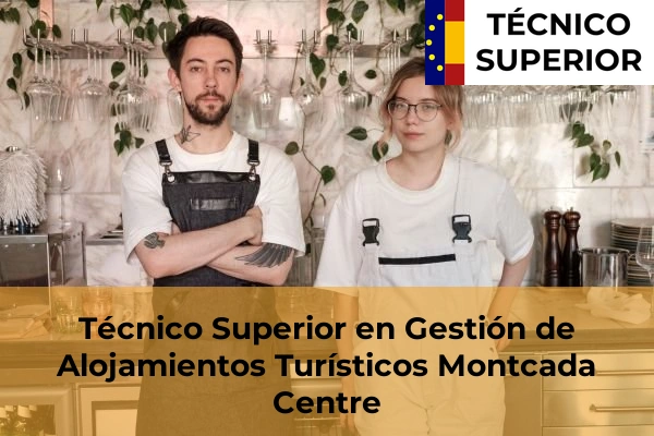 Técnico Superior en Gestión de Alojamientos Turísticos en Llinars del Vallès 68 Técnico Superior en Gestión de Alojamientos Turísticos en Montcada Centre