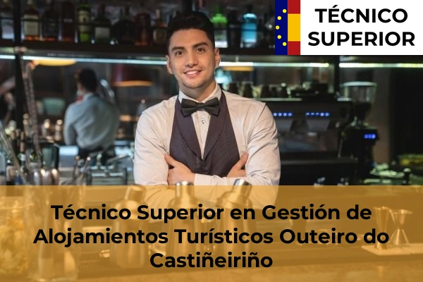 Técnico Superior en Gestión de Alojamientos Turísticos en Barcia 48 Técnico Superior en Gestión de Alojamientos Turísticos en Outeiro do Castiñeiriño