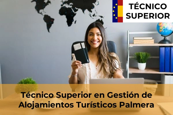 Técnico Superior en Gestión de Alojamientos Turísticos en Barxeta 143 Técnico Superior en Gestión de Alojamientos Turísticos en Palmera