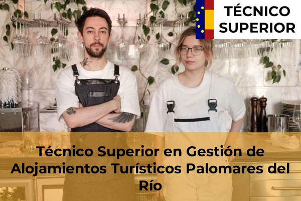Técnico Superior en Gestión de Alojamientos Turísticos en Marchena 48 Técnico Superior en Gestión de Alojamientos Turísticos en Palomares del Río