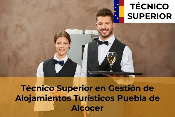 Técnico Superior en Gestión de Alojamientos Turísticos en Puebla de Alcocer