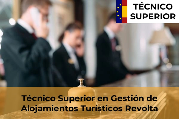 Técnico Superior en Gestión de Alojamientos Turísticos en Barcia 55 Técnico Superior en Gestión de Alojamientos Turísticos en Revolta