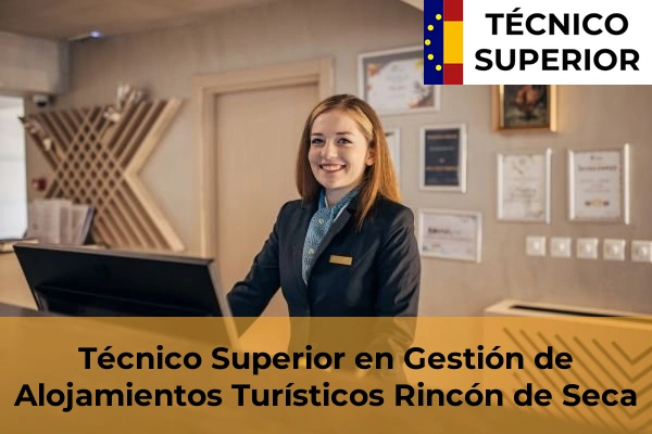 Técnico Superior en Gestión de Alojamientos Turísticos en Los Garres 66 Técnico Superior en Gestión de Alojamientos Turísticos en Rincón de Seca
