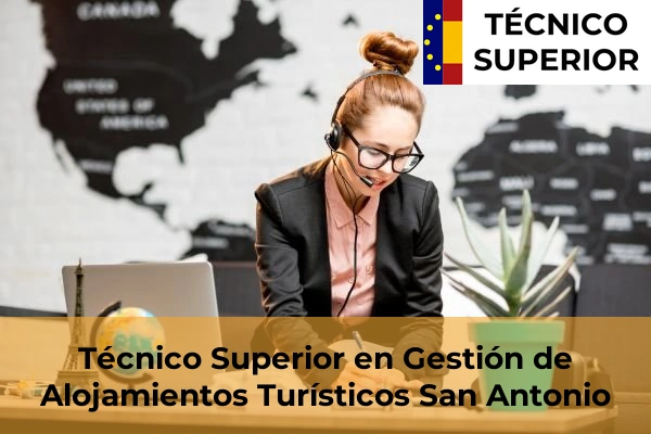 Técnico Superior en Gestión de Alojamientos Turísticos en Barxeta 165 Técnico Superior en Gestión de Alojamientos Turísticos en San Antonio