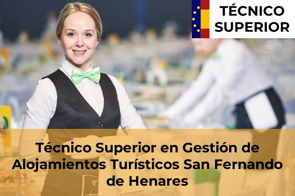 Técnico Superior en Gestión de Alojamientos Turísticos en San Fernando de Henares