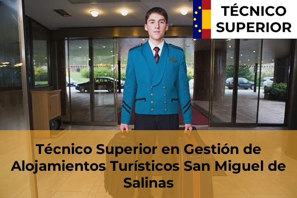 Técnico Superior en Gestión de Alojamientos Turísticos en San Miguel de Salinas